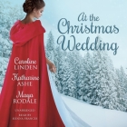 At the Christmas Wedding Lib/E By Caroline Linden, Katharine Ashe, Maya Rodale Cover Image