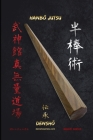 HanbŌ Jutsu DenshŌ: Todas las técnicas de Hanbō (bastón de 90cm de longitud) de la escuela Kukishinden Ryū están explicadas paso Cover Image