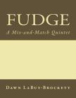 Fudge: A Mix-and-Match Quintet Cover Image