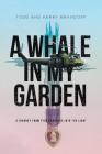 A Whale in My Garden: A Journey from PTSD Darkness into the Light By Todd Brandoff, Kerry Brandoff Cover Image
