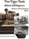 The Tiger Tank and Allied Intelligence: The Tunisian Tigers Cover Image