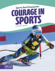 Courage in Sports By Todd Kortemeier Cover Image