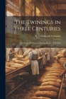 The Twinings in Three Centuries: The Annals of Great London Tea House, 1710-1910 By R Twining and Company (Created by) Cover Image