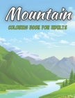 Mountain Coloring Book For Adults: Coloring Book with Mountain Relaxing Countryside Designs By Eric Larry Cover Image