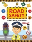 Road Safety: School Children Activity Book Primary By Vandana Verma Cover Image