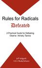 Rules for Radicals Defeated: A Practical Guide for Defeating Obama/Alinsky Tactics Cover Image