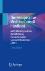 The Perioperative Medicine Consult Handbook By Molly Blackley Jackson (Editor), Ronald Huang (Editor), Elizabeth Kaplan (Editor) Cover Image