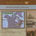 Britain's Canada, 1613-1770 (How Canada Became Canada) Cover Image