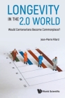 Longevity in the 2.0 World: Would Centenarians Become Commonplace? Cover Image