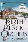 Birth of the Black Orchids: A Light-Hearted Christmas Tale of Going Home, Starting Over, and Murder- With Cats By M. R. Dimond Cover Image