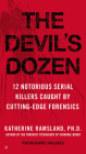 The Devil's Dozen: How Cutting-Edge Forensics Took Down 12 Notorious Serial Killers By Katherine Ramsland Cover Image