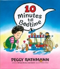 10 Minutes till Bedtime By Peggy Rathmann Cover Image