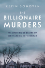 The Billionaire Murders: The Mysterious Deaths of Barry and Honey Sherman Cover Image