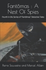 Fantômas: A Nest Of Spies: The Fourth in the Series of 
