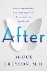After: A Doctor Explores What Near-Death Experiences Reveal about Life and Beyond Cover Image