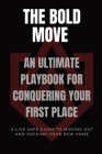 The Bold Move: An Ultimate Playbook for Conquering Your First Place By Live Safe (Created by) Cover Image