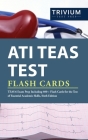 ATI TEAS Test Flash Cards: TEAS 6 Exam Prep Including 400+ Flash Cards for the Test of Essential Academic Skills, Sixth Edition By Trivium Health Care Exam Prep Team Cover Image