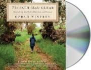 The Path Made Clear: Discovering Your Life's Direction and Purpose By Oprah Winfrey, Full Cast (Read by), Oprah Winfrey (Read by) Cover Image