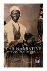 The Narrative of Sojourner Truth: Including Her Speech Ain't I a Woman? Cover Image