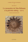 Le Monastere de Mar-Behnam a la Periode Atabeg - Xiiies: L'Art Au Service de la Foi By Amir Harrak Cover Image
