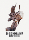 Boris Mikhailov: Books By Boris Mikhailov (Photographer), Oksana Bulgakowa (Text by (Art/Photo Books)), Boris Groys (Text by (Art/Photo Books)) Cover Image