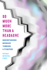 So Much More Than a Headache: Understanding Migraine Through Literature (Literature & Medicine) Cover Image