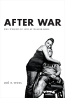 After War: The Weight of Life at Walter Reed (Critical Global Health: Evidence) Cover Image