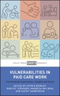 Vulnerabilities in Paid Care Work: Transnational Experiences, Insights and Voices Cover Image