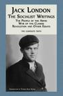 Jack London: The Socialist Writings: The People of the Abyss, War of the Classes, Revolution and Other Essays Cover Image