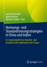 Normungs- Und Standardisierungsstrategien in China Und Indien: Im Spannungsfeld Von Industrie- Und Geopolitik Und Implikationen Für Europa By Joachim Freimuth (Editor), Siglinde Kaiser (Editor), Monika Schädler (Editor) Cover Image
