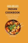 Quick and Easy Indian Cookbook: 25 Minimal Ingredient And Time-saving Indian Recipes Cover Image