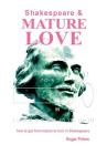 Shakespeare & Mature Love: how to get from nature to love in Shakespeare By Roger Peters Cover Image