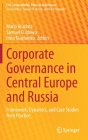 Corporate Governance in Central Europe and Russia: Framework, Dynamics, and Case Studies from Practice (Csr) By Maria Aluchna (Editor), Samuel O. Idowu (Editor), Irina Tkachenko (Editor) Cover Image