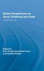 Global Perspectives on Rural Childhood and Youth: Young Rural Lives (Routledge Studies in Human Geography) By Ruth Panelli (Editor), Samantha Punch (Editor), Elsbeth Robson (Editor) Cover Image