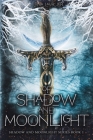 Of Shadow and Moonlight (Revised Edition): New Adult Paranormal Fantasy Romance By Luna Laurier Cover Image