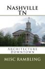 Nashville TN: Architecture Downtown By Misc Rambling Cover Image
