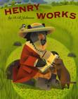 Henry Works (A Henry Book) Cover Image