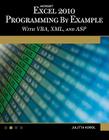 Microsoft(r) Excel(r) 2010 Programming by Example: With Vba, XML, and ASP By Julitta Korol Cover Image