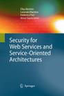 Security for Web Services and Service-Oriented Architectures By Elisa Bertino, Lorenzo Martino, Federica Paci Cover Image