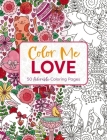 Color Me Love: A Valentine's Day Coloring Book (Adult Coloring Book, Relaxation, Stress Relief) (Color Me Coloring Books) Cover Image