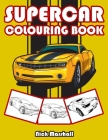 Supercar Colouring Book: Colouring Books for Kids Ages 4-8 Boys By Nick Marshall Cover Image