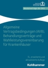 Allgemeine Vertragsbedingungen (Avb), Behandlungsvertrage Und Wahlleistungsvereinbarung Fur Krankenhauser By Kohlhammer Verlag Cover Image