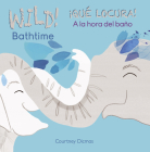 Wild Bathtime!/¡Qué Locura! a la Hora del Baño Cover Image