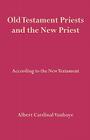 Old Testament Priests and the New Priest Cover Image