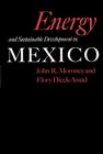 Energy and Sustainable Development in Mexico (Texas A&M University Economics Series #16) By John R. Moroney Cover Image