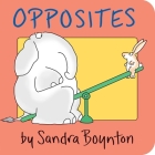 Opposites By Sandra Boynton, Sandra Boynton (Illustrator) Cover Image
