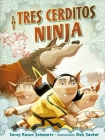 Los Tres Cerditos Ninja By Corey Rosen Schwartz, Dan Santat (Illustrator) Cover Image