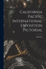 California Pacific International Exposition Pictorial By Unknown (Created by) Cover Image