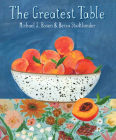 The Greatest Table By Michael J. Rosen, Becca Stadtlander (Illustrator) Cover Image