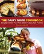 The Dairy Good Cookbook: Everyday Comfort Food from America's Dairy Farm Families Cover Image
